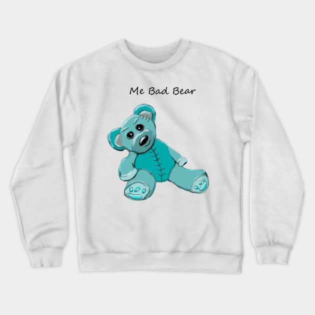 Me Bad Bear Crewneck Sweatshirt by msmart